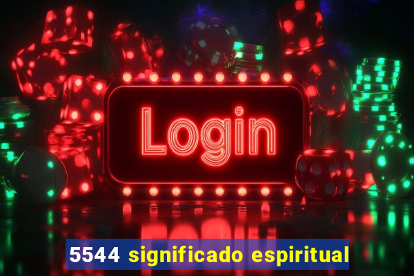 5544 significado espiritual